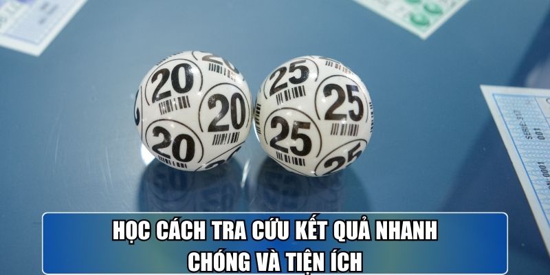 Học cách tra cứu kết quả nhanh chóng và tiện ích
