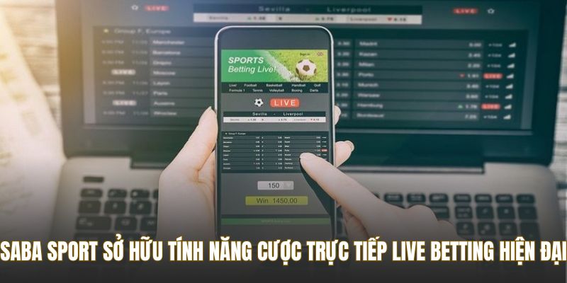 SABA Sport sở hữu tính năng cược trực tiếp Live Betting hiện đại