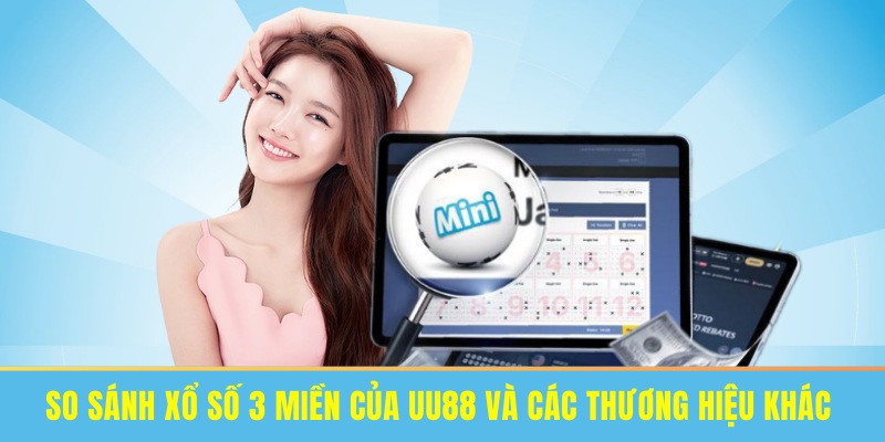 So sánh xổ số tại UU88 với nhà cái khác