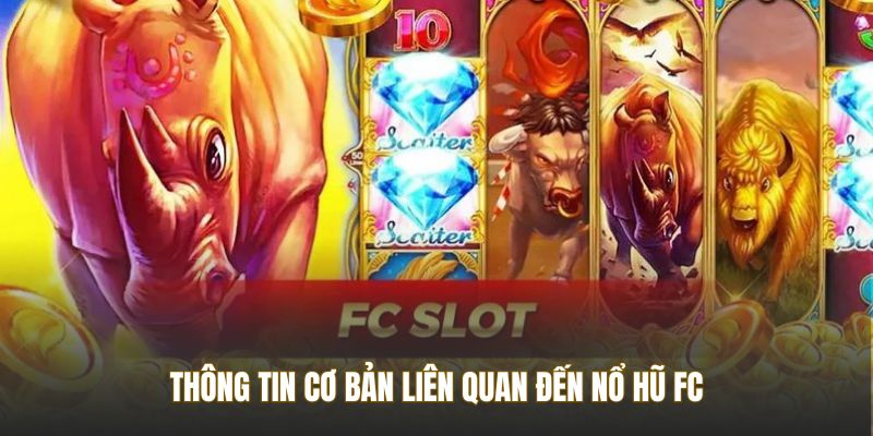 Thông tin cơ bản liên quan đến Nổ Hũ FC