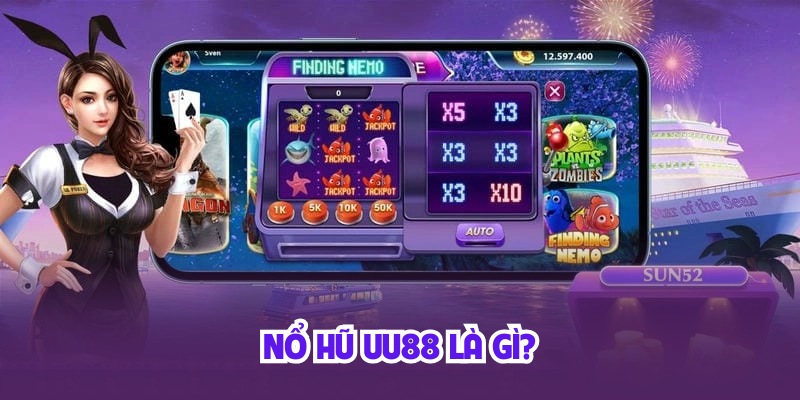 Thông tin sơ lược về sảnh nổ hũ UU88