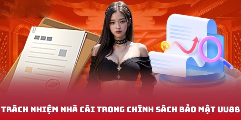 Trách nhiệm nhà cái trong chính sách bảo mật UU88