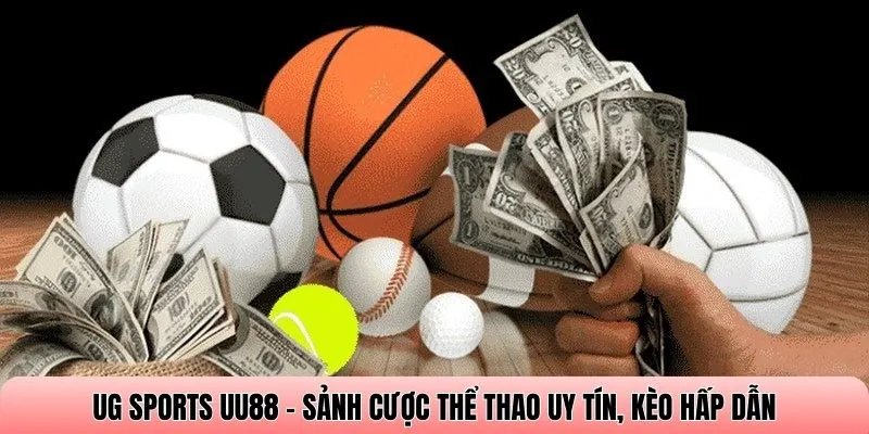 UG Sports UU88 - Sảnh cược thể thao uy tín, kèo hấp dẫn