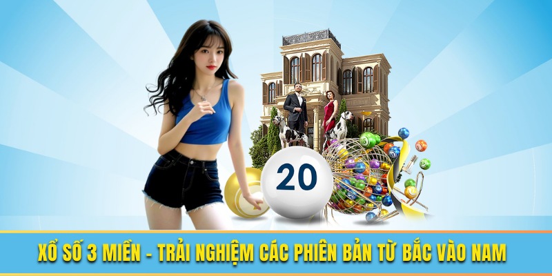 Xổ Số 3 Miền - Trải Nghiệm Các Phiên Bản Từ Bắc Vào Nam